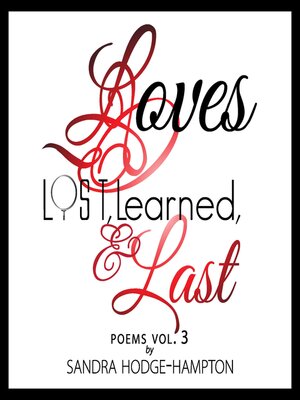cover image of LOVES Lost, Learned & LAST: Poems Volume 3